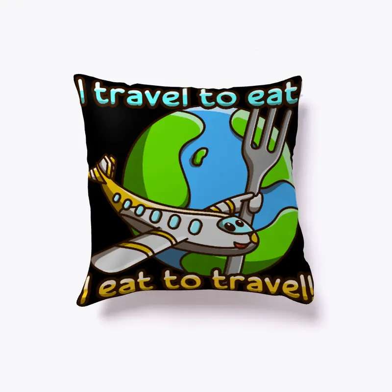 I travel to eat! I eat to travel!