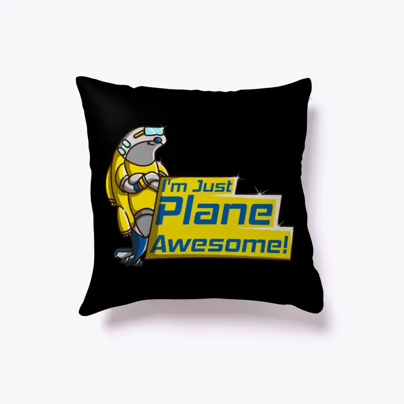 I'm Just Plane Awesome!