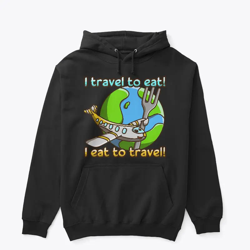 I travel to eat! I eat to travel!