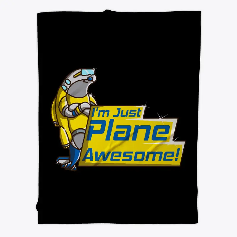 I'm Just Plane Awesome!