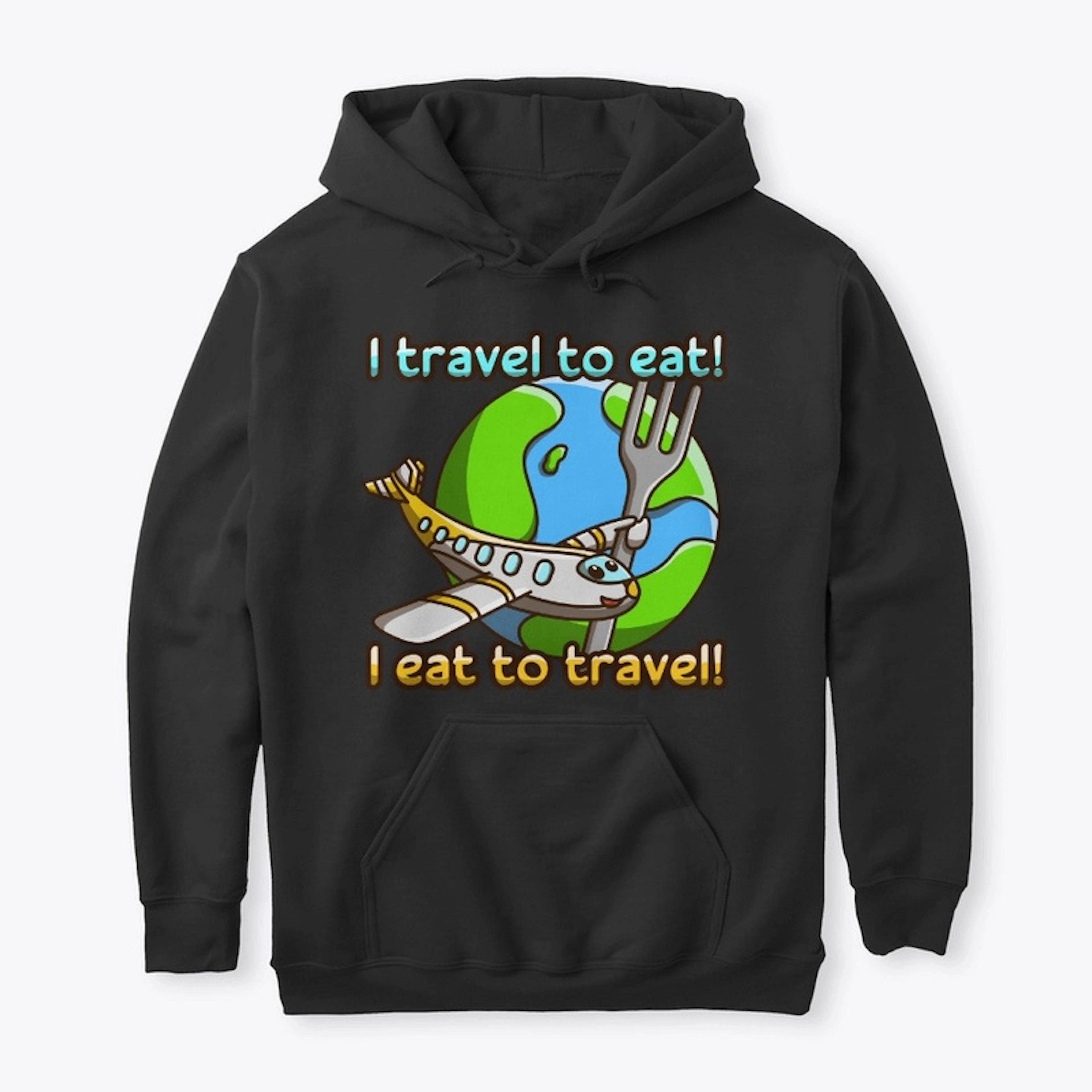 I travel to eat! I eat to travel!