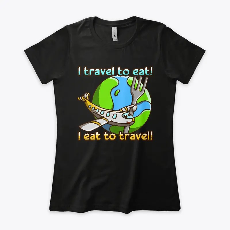 I travel to eat! I eat to travel!